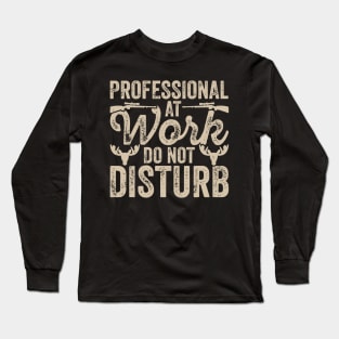 Professional At Work Do Not Disturb T shirt For Women Long Sleeve T-Shirt